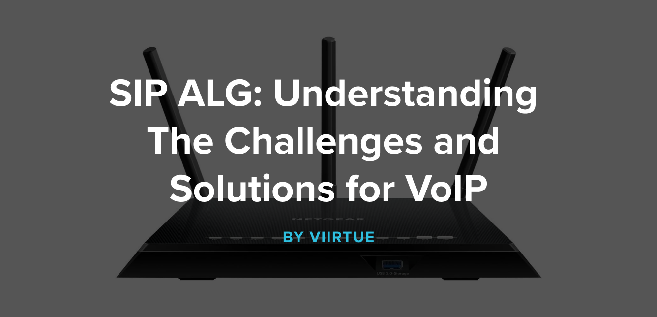 SIP ALG Understanding the Challenges and Solutions for VoIP